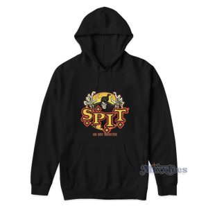 Spit In My Mouth Hoodie 1