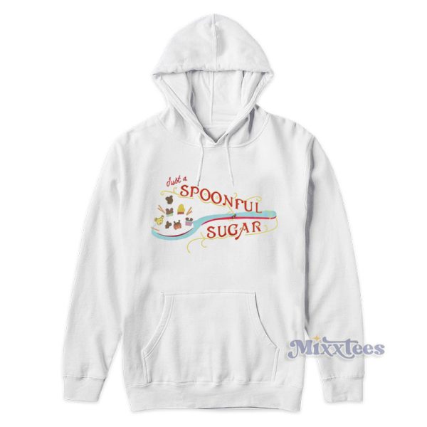 Spoonful Of Sugar Hoodie For Unisex