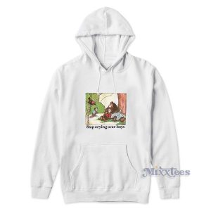 Stop Crying Over Boys Hoodie for Unisex 2