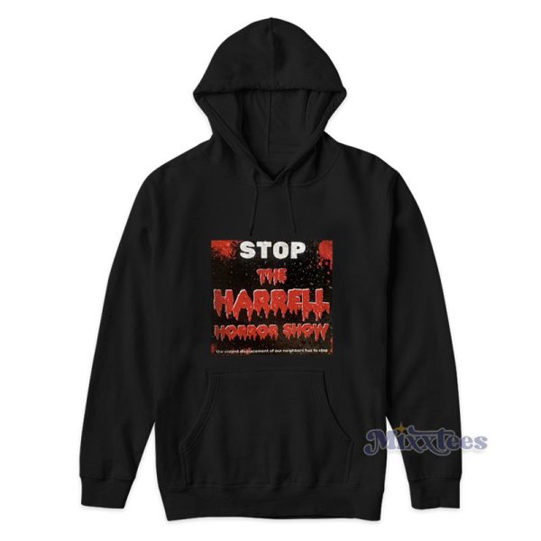 Stop The Harrell Horror Show Hoodie