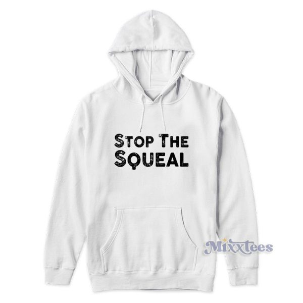 Stop The Squeal Hoodie For Unisex