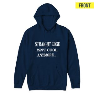 Straight Edge Isnt Cool Anymore So What Outspoken Hoodie 1