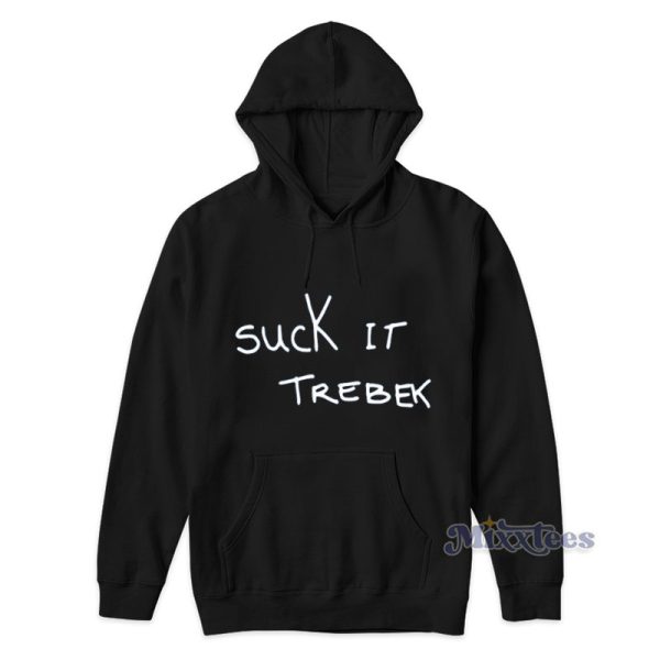 Suck It Trebek Hoodie For Unisex