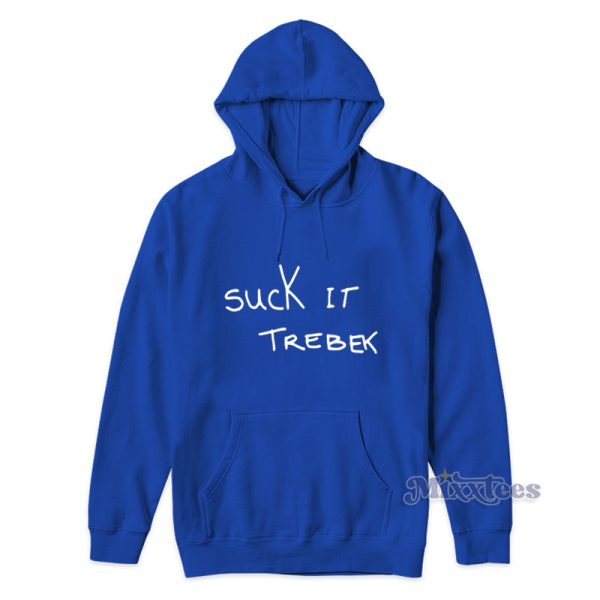 Suck It Trebek Hoodie For Unisex