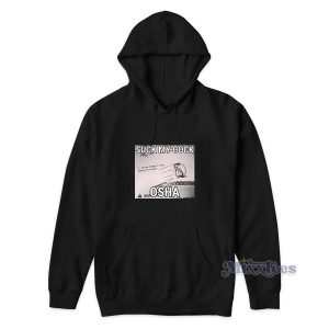 Suck My Cock Osha Funny Hoodie Cheap Custom 2