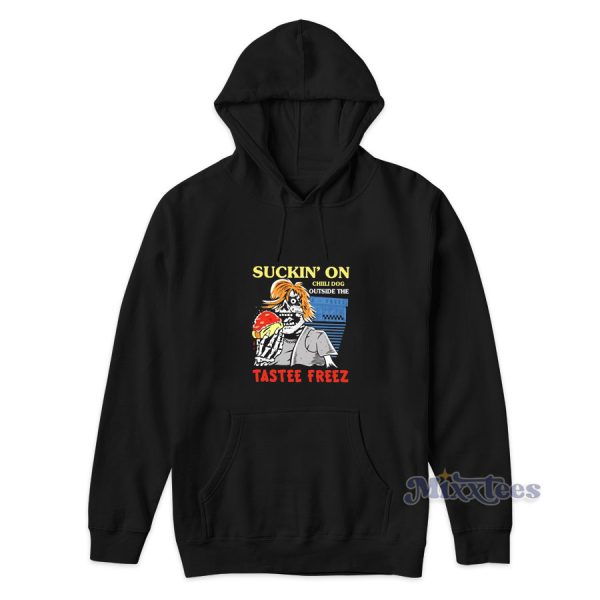 Suckin On Chili Dog Tastee Freez Hoodie for Unisex