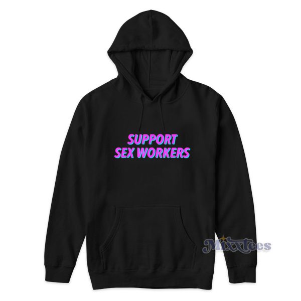 Support Sex Workers Hoodie for Unisex