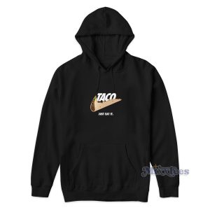 Taco Just Eat Hoodie for Unisex 1