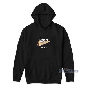 Taco Just Eat Hoodie for Unisex 2
