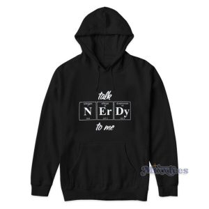 Talk Nerdy To Me Periodic Table Hoodie 2