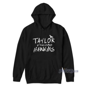 Taylor Fucking Hawkins Hoodie 1