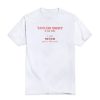 Taylor Swift Is My Wife I Will Never Get A Divorce T-Shirt