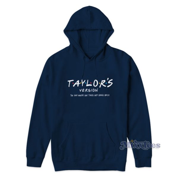 Taylor’s Version The One Where She Takes Her Songs Back Hoodie