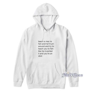 Teach Me a Man To Fish Hoodie for Unisex 2