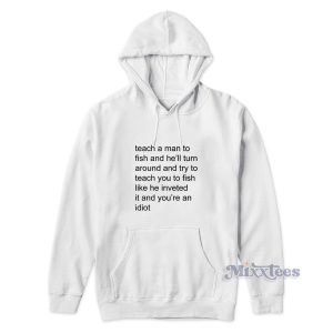 Teach Me a Man to Fish Hoodie Cheap Custom 1