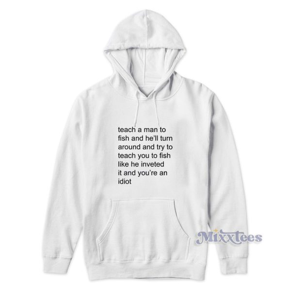 Teach Me a Man to Fish Hoodie Cheap Custom