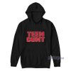Teen Cunt Hoodie For Unisex