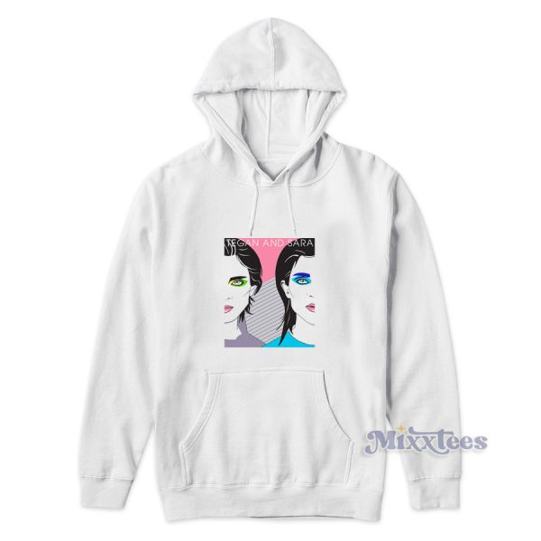 Tegan and Sara Hoodie for Unisex