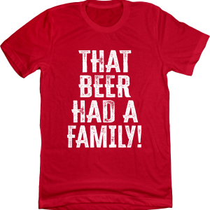 That Beer Had A Family