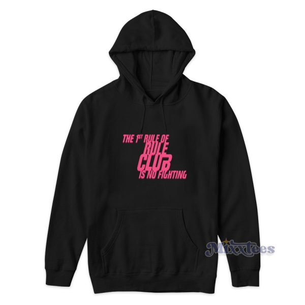 The 1st Rule Of Rule Club Is No Fighting Hoodie