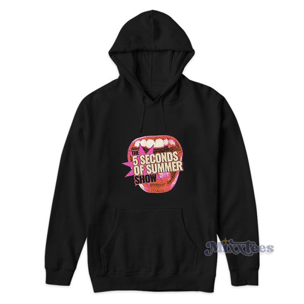 The 5 Seconds Of Summer Show Hoodie