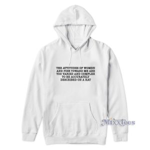 The Attitude Of Women and Fish Towards Hoodie for Unisex 1