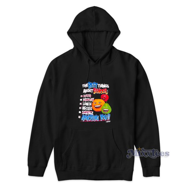 The Best Things About School Annoying You Hoodie