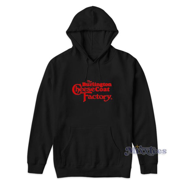 The Burlington CheeseCoat Factory Hoodie For Unisex