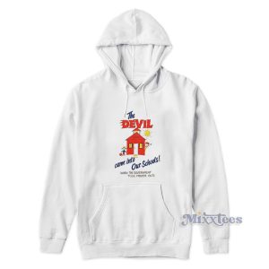 The Devil Came Into Our Schools Hoodie For Unisex