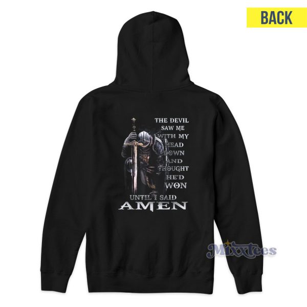 The Devil Saw Me With My Head Down Hoodie