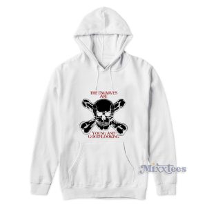The Dwarves Are Young And Good Looking Hoodie 1