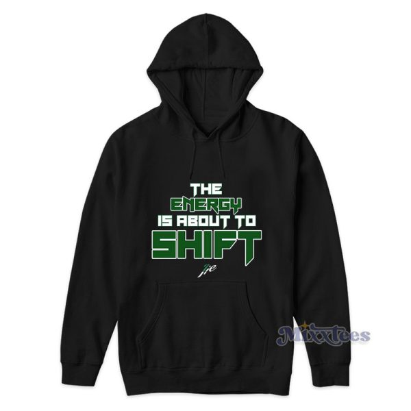 The Energy Is About To Shift 7uice Hoodie