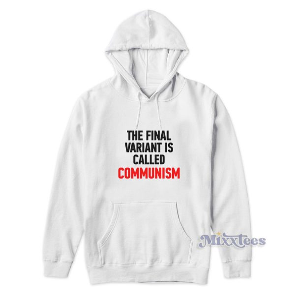 The Final Variant Called Communism Hoodie For Unisex