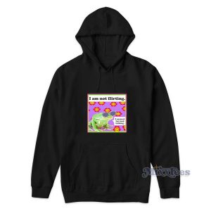 The Frog I Am Not Flirting I Am Just Hot And Talking Hoodie 2