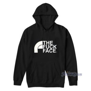 The Fuck Face Hoodie For Unisex 1 The Fuck Face Hoodie For Unisex 2