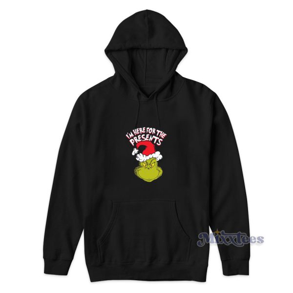 The Grinch Im Here for The Presents Christmas Hoodie