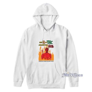 The H In THC Stands For Hell Christian Moms Against Weed Hoodie 2