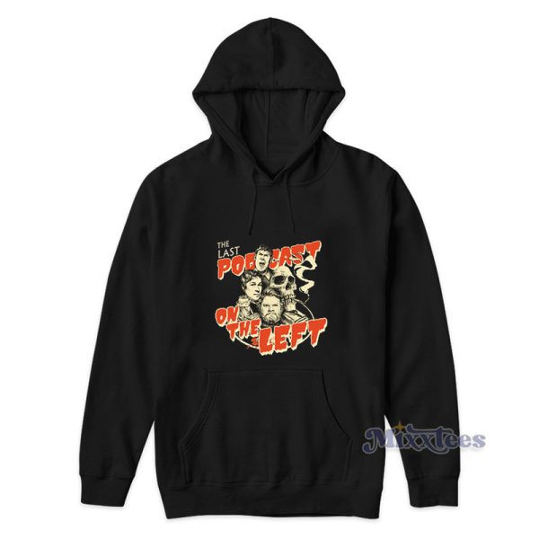 The Last Podcast On The Left Hoodie