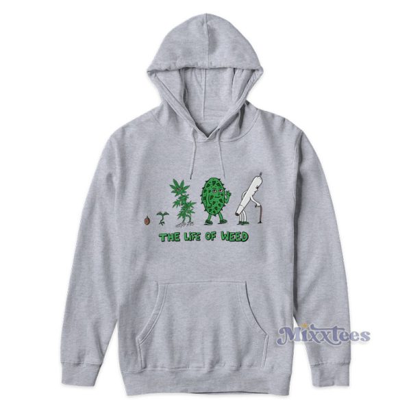 The Life Of Weed Hoodie For Unisex