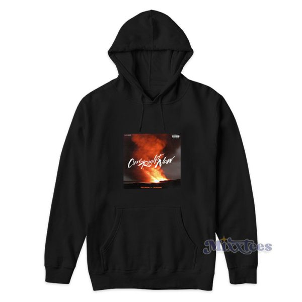 The Weeknd And Post Malone One Right Now Hoodie