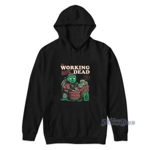 The Working Dead Everyday Is A Deadline Hoodie 1