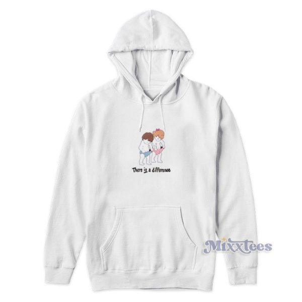 There Is Difference Hoodie For Unisex