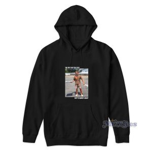 They Guy She Told You Not To Worry About Hoodie 1