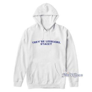 Theyre Lesbians Stacey Hoodie For Unisex 1