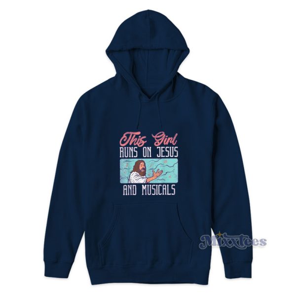 This Girl Runs On Jesus And Musicals Hoodie