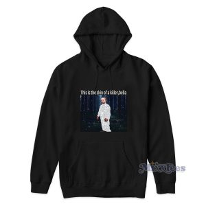 This Is The Skin Of A Killer Bella Robert Pattinson Meme Hoodie 1