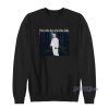 This Is The Skin Of A Killer Bella Robert Pattinson Meme Sweatshirt