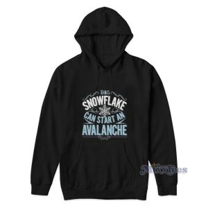 This Snowflake Can Start An Avalanche Hoodie 2