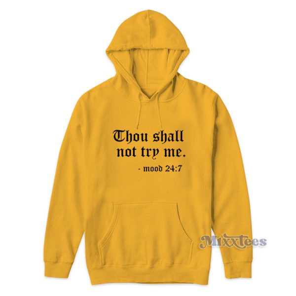 Thou Shall Not Try Me Hoodie for Unisex