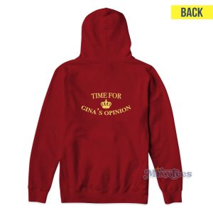 Time For Ginas Opinion Hoodie For Unisex 1